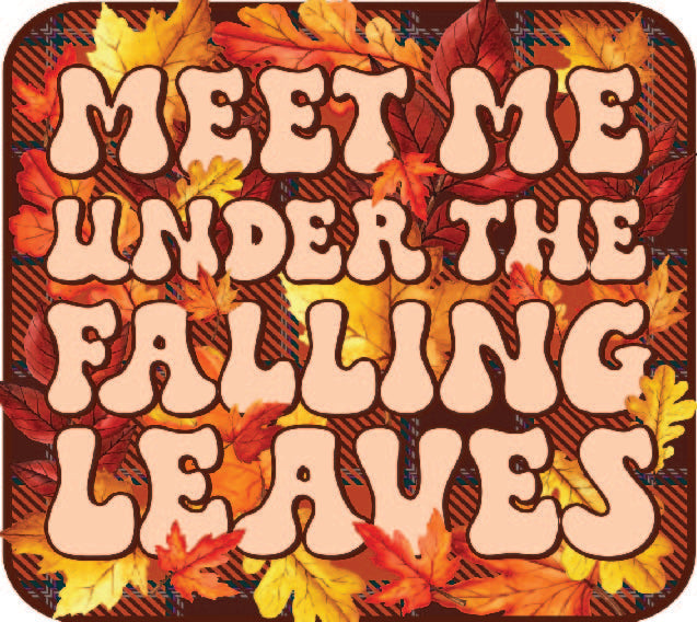 "MEET ME UNDER THE FALLING LEAVES" 20oz Skinny Tumbler