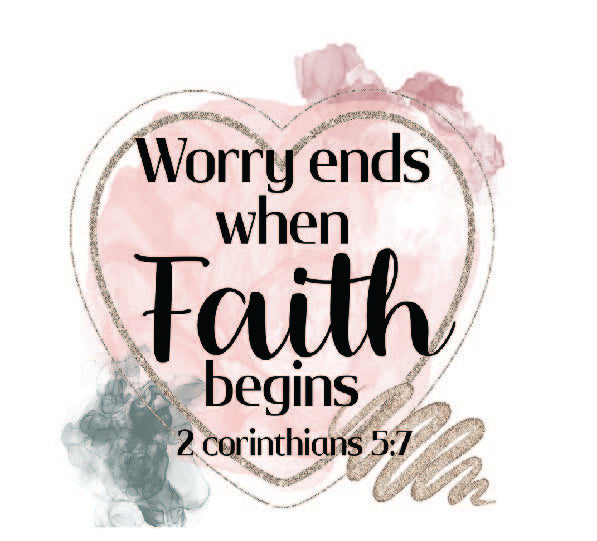 "Worry ends when Faith Begins" 20oz Skinny Tumbler