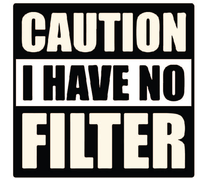 "CAUTION I HAVE NO FILTER"  Short Sleeve T-Shirt