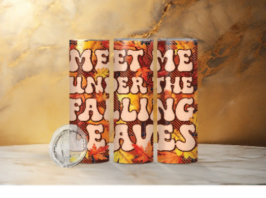 "MEET ME UNDER THE FALLING LEAVES" 20oz Skinny Tumbler